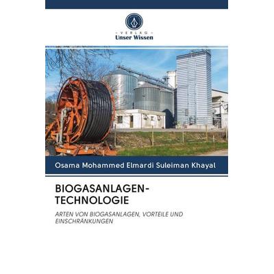 BIOGASANLAGEN-TECHNOLOGIE, Taschenbuch von Osama Mohammed Elmardi Suleiman Khayal, Sciencia Scripts, 978-620-2-63577-6