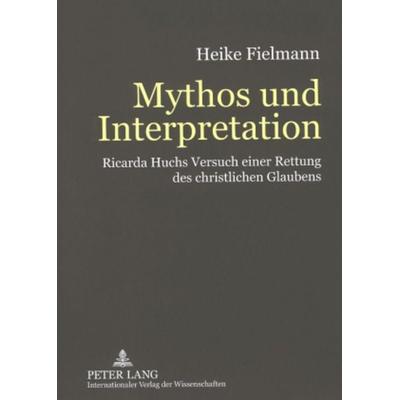 Mythos und Interpretation, Taschenbuch von Heike Fielmann, Peter Lang GmbH, Internationaler Verlag der Wissenschaften, 978-3-631-57551-2