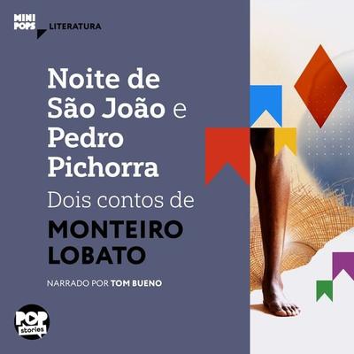 Noite de São João e Pedro Pichorra: Dois contos de Monteiro Lobato - Monteiro Lobato, Audio, 9786554112574