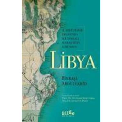 Libya - 2. Abdülhamid Zamaninda Bir Osmanli Binbasisinin Gözünden, Taschenbuch von Binbasi Abdülvahid, Bilge K¿lt¿r Sanat