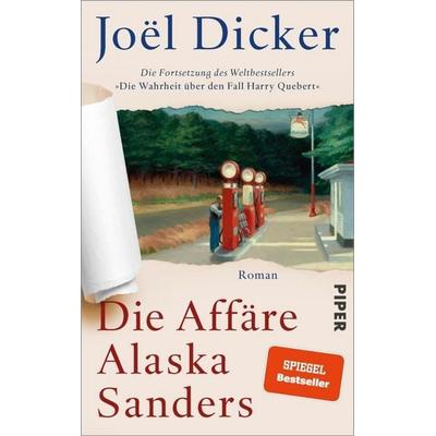 Die Affäre Alaska Sanders, Gebundene Ausgabe von Joël Dicker, Piper