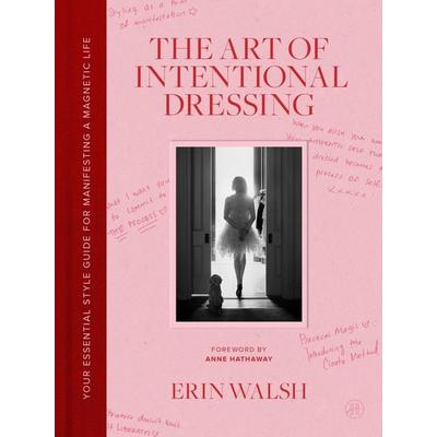 The Art of Intentional Dressing, Gebundene Ausgabe von Erin Walsh, HarperCollins US, 978-0-06-348364-4