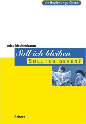 Mira Kirshenbaum - Soll ich bleiben, soll ich gehen?: Ein Beziehungs-Check - Preis vom 06.10.2026 07:26:00 h