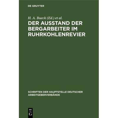 Der Ausstand der Bergarbeiter im Ruhrkohlenrevier, Gebundene Ausgabe von , De Gruyter, 978-3-11-126736-4