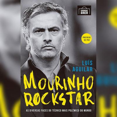 Mourinho Rockstar (resumo) - Luís Aguilar,Raul Oliveira Moreira, Audio, 4066338995148