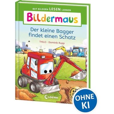 Bildermaus - Der kleine Bagger findet einen Schatz, Gebundene Ausgabe von Thilo, Loewe, 978-3-7432-2191-8