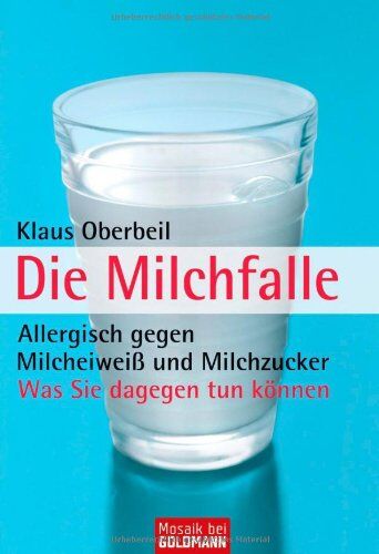 Klaus Oberbeil - Die Milchfalle: Allergisch gegen Milcheiweiß und Milchzucker - Was Sie dagegen tun können - Preis vom 09.10.2026 07:28:09 h