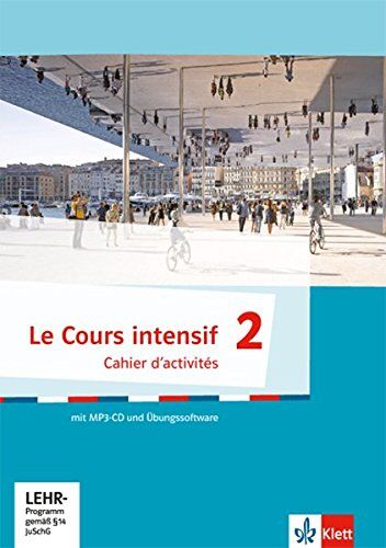 Le Cours intensif / Französisch als 3. Fremdsprache ab 2016: Le Cours intensif / Cahier d'activités mit MP3-CD und Übungssoftware: Französisch als 3. Fremdsprache ab 2016 - Preis vom 11.10.2026 03:10:56 h