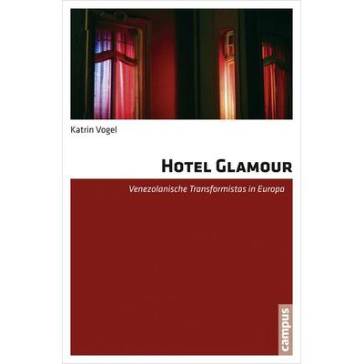 Hotel Glamour, Taschenbuch von Katrin Vogel, Campus, 978-3-593-39963-8