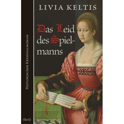 Das Leid des Spielmanns, Taschenbuch von Livia Keltis, Tolino media, 978-3-7546-3992-4