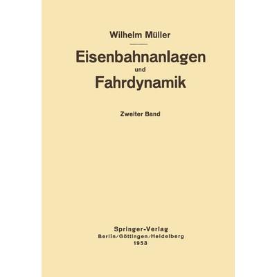 Eisenbahnanlagen und Fahrdynamik, Taschenbuch von W. Müller, Springer Berlin, 978-3-642-92607-5