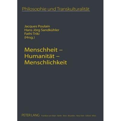 Menschheit – Humanität – Menschlichkeit, Gebundene Ausgabe von , Peter Lang GmbH, Internationaler Verlag der Wissenschaften, 978-3-631-59330-1