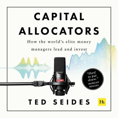 Capital Allocators - Ted Seides, Audio, 9781804092408