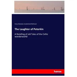 The Laughter of Peterkin, Belletristik von Fiona MacLeod, Sunderland Rollinson