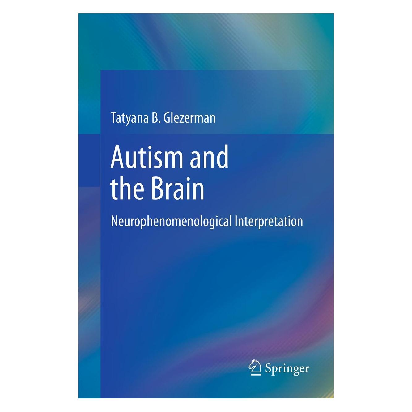 Springer Autism and the Brain (Englisch, Hardcover, Tatyana B Glezerman) (9781461441113)