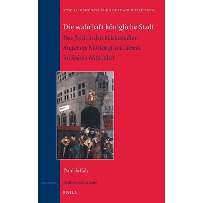 Die wahrhaft königliche Stadt, Gebundene Ausgabe von Daniela Kah, Brill, 978-90-04-35503-3
