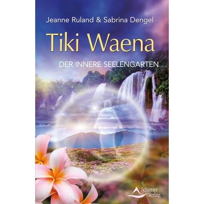 Tiki Waena, Taschenbuch von Jeanne Ruland,Sabrina Dengel, Schirner, 978-3-8434-1137-0