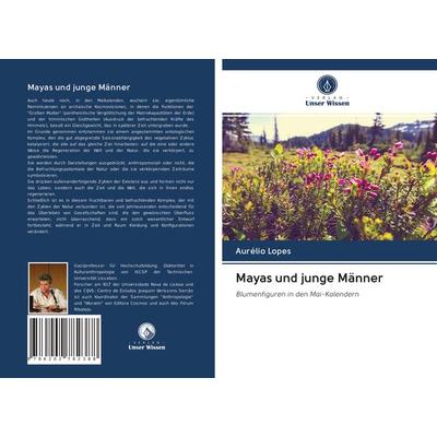 Mayas und junge Männer, Taschenbuch von Aurélio Lopes, Verlag Unser Wissen, 978-620-2-78238-8