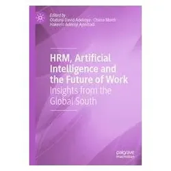 HRM, Artificial Intelligence and the Future of Work, Fachbücher von Olatunji David Adekoya, Chima Mordi, Hakeem Adeniyi Ajonbadi