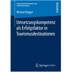 Umsetzungskompetenz als Erfolgsfaktor in Tourismusdestinationen, Fachbücher von Michael Volgger