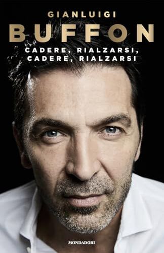 Gianluigi Buffon - Cadere, rialzarsi, cadere, rialzarsi (Vivavoce) - Preis vom 10.10.2026 11:48:34 h
