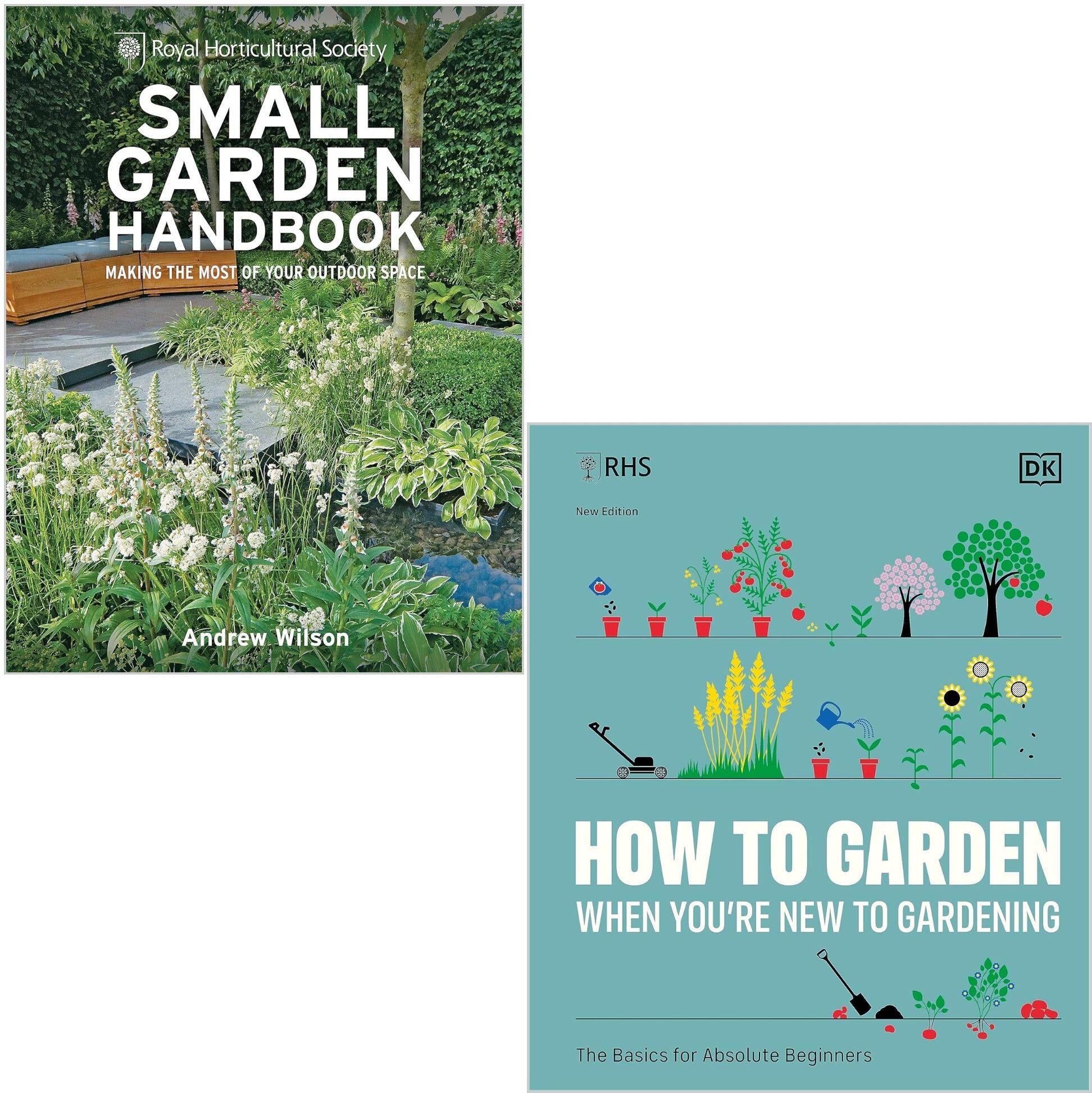 DK/Mitchell Beazley RHS How To Garden When You're New To Gardening & RHS Small Garden Handbook By Andrew Wilson 2 Books Set