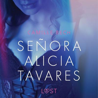 Señora Alicia Tavares - erotisch verhaal - Camille Bech, Audio, 9788726413717