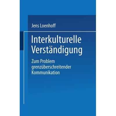 Interkulturelle Verständigung, Taschenbuch von Jens Loenhoff, VS Verlag für Sozialwissenschaften, 978-3-663-08061-9