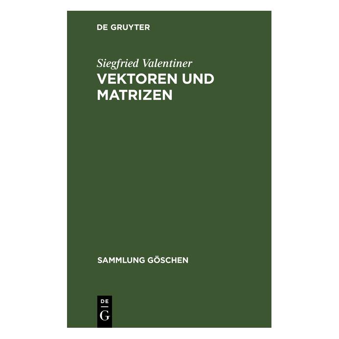 De Gruyter Valentiner:Vektoren und Matrizen (Deutsch, Hardcover, Siegfried Valentiner) (67768702)