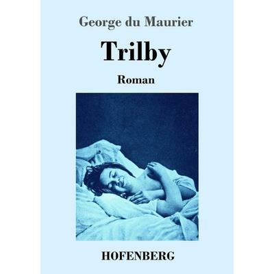 Trilby, Taschenbuch von George du Maurier, Hofenberg, 978-3-7437-1809-8
