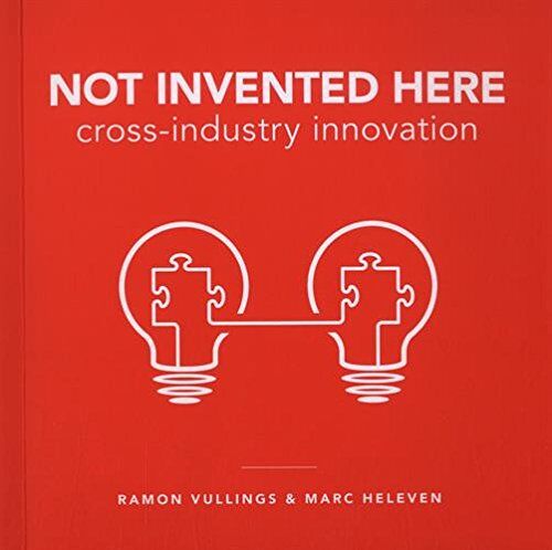 Ramon Vullings - Not Invented Here : 7 Strategies for Cross Industry Innovation - Preis vom 19.10.2026 19:33:35 h