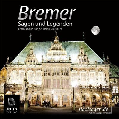 Bremer Sagen und Legenden - Christine Giersberg, Audio, 9783987852312