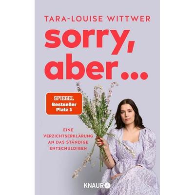 Sorry, aber ..., Taschenbuch von Tara-Louise Wittwer, Knaur, 978-3-426-44681-2