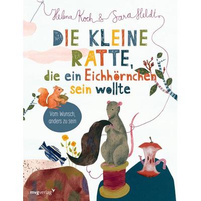 Die kleine Ratte, die ein Eichhörnchen sein wollte, Gebundene Ausgabe von Sara Heldt,Helena Koch, Mvg, 978-3-7474-0571-0