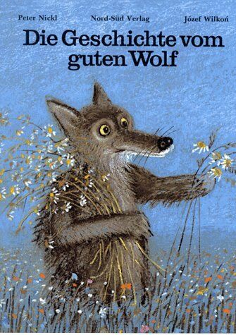 Peter Nickl - Die Geschichte vom guten Wolf - Preis vom 04.10.2026 03:51:26 h