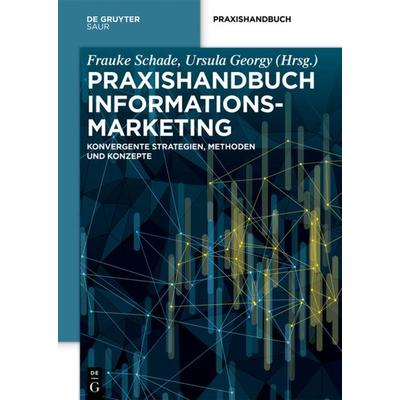 Praxishandbuch Informationsmarketing, Gebundene Ausgabe von , De Gruyter Saur, 978-3-11-053696-6