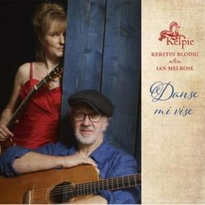 Kelpie (Kerstin Blodig & Ian Melrose): Danse mi vise - Kelpie (Kerstin Blodig & Ian Melrose), CD