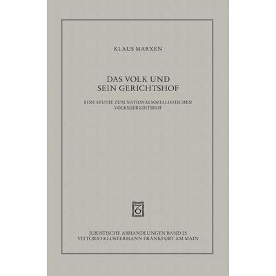 Das Volk und sein Gerichtshof, Gebundene Ausgabe von Klaus Marxen, Klostermann, Vittorio, 978-3-465-02644-0