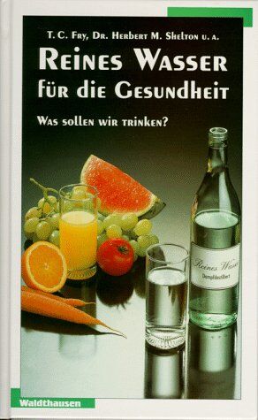 Reines Wasser für die Gesundheit. Was sollen wir trinken? - Preis vom 09.10.2026 07:28:09 h