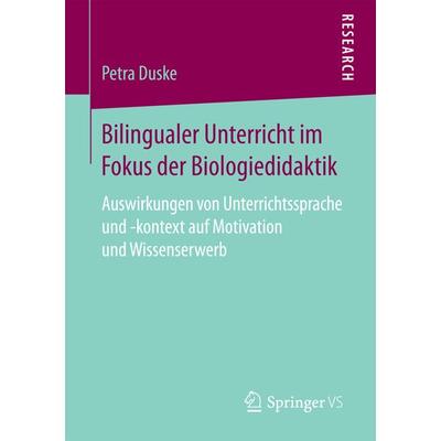 Bilingualer Unterricht im Fokus der Biologiedidaktik, Taschenbuch von Petra Duske, Springer Fachmedien Wiesbaden GmbH, 978-3-658-16491-1