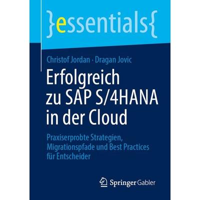Erfolgreich zu SAP S/4HANA in der Cloud, Taschenbuch von Christof Jordan,Dragan Jovic, Springer Berlin, 978-3-662-72332-6
