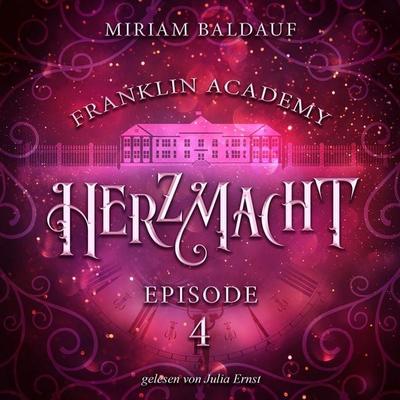 Franklin Academy, Episode 4 - Herzmacht - Miriam Baldauf, Audio, 9783988111777