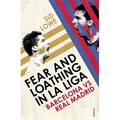 Fear and Loathing in La Liga, Taschenbuch von Sid Lowe, Vermilion, 978-0-224-09180-0