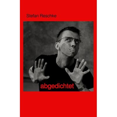 Abgedichtet, Taschenbuch von Stefan Reschke, Epubli, 978-3-7584-9471-0