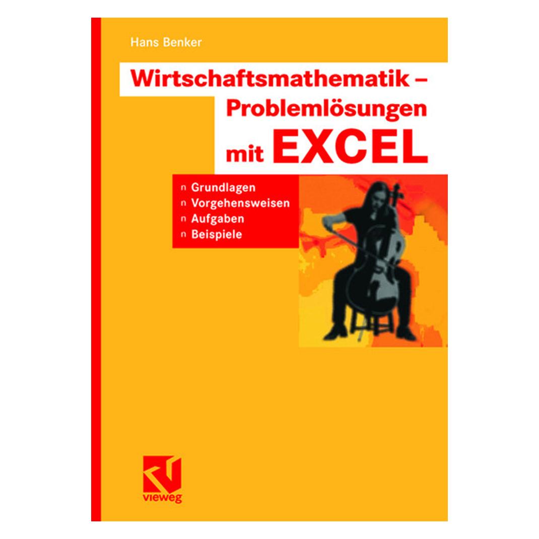 Vieweg & Teubner Wirtschaftsmathematik - Problemlösungen mit EXCEL (Deutsch, Softcover, Hans Benker) (7198837)