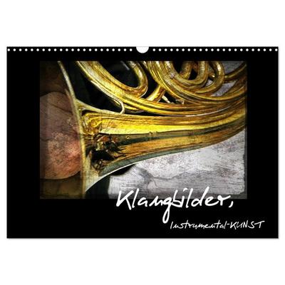Klangbilder Instrumental-KUNST (Wandkalender 2026 DIN A3 quer), CALVENDO Monatskalender