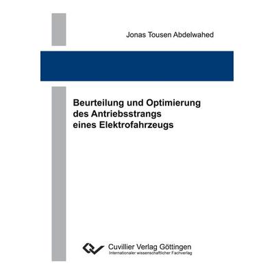 Beurteilung und Optimierung des Antriebsstrangs eines Elektrofahrzeugs, Taschenbuch von Jonas Tousen Abdelwahed, Cuvillier Verlag, 978-3-7369-9062-3
