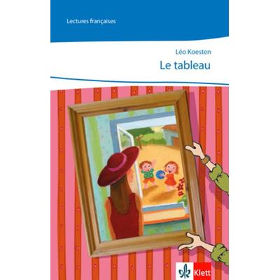 Le tableau, Geheftet von Leo Koesten, Klett Schulbuchverlag, 978-3-12-523033-0