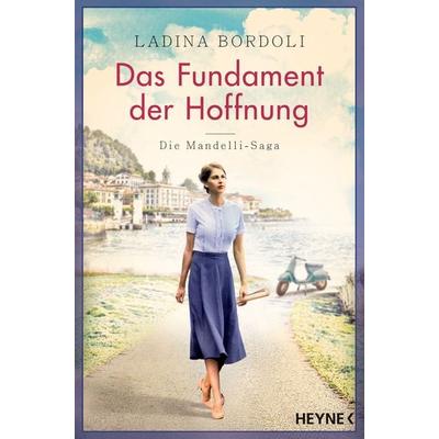 Das Fundament der Hoffnung, Taschenbuch von Ladina Bordoli, Heyne