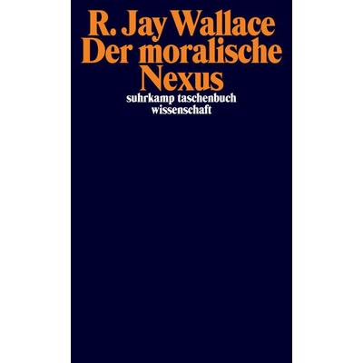 Der moralische Nexus, Taschenbuch von R. Jay Wallace, Suhrkamp, 978-3-518-29734-6